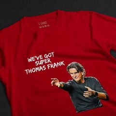 Tshirt – Frank – We’ve got super Thomas Frank